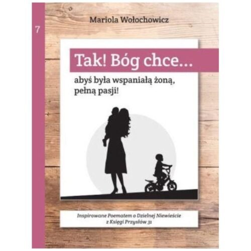 Tak! Bóg chce T.7 Abyś była wspaniałą żoną...