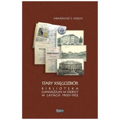 Stary Księgozbiór. Biblioteka Gimnazjum w Dębicy..