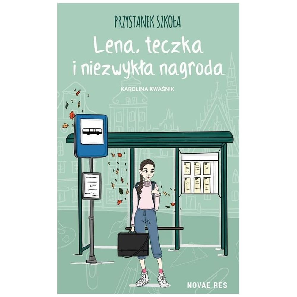 Przystanek szkoła. Lena, teczka i niezwykła..