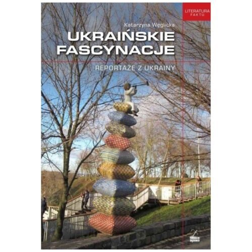 Ukraińskie fascynacje