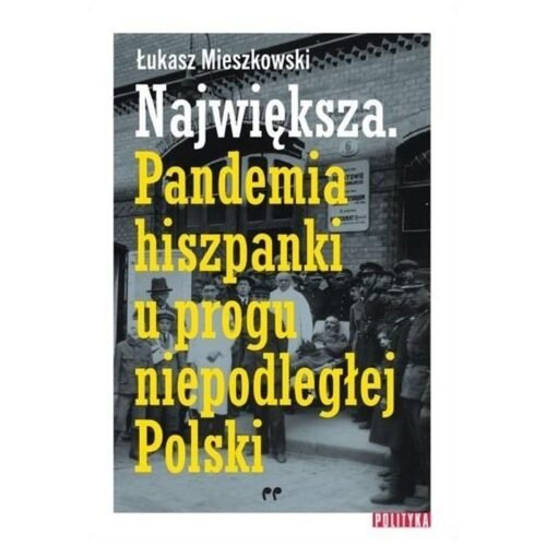 Największa, Pandemia hiszpanki u progu...