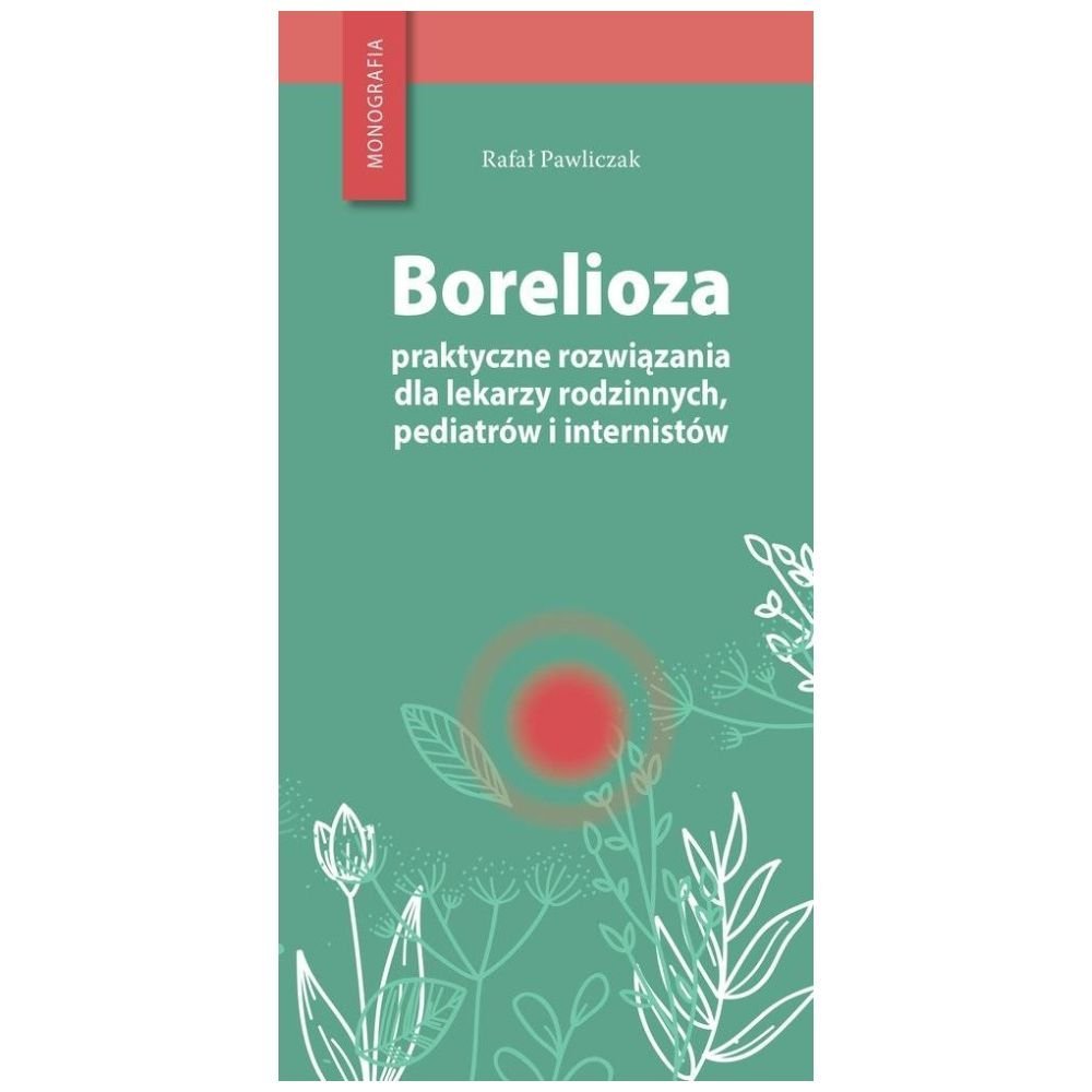 Borelioza - praktyczne rozwiązania