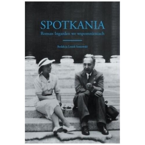 Spotkania. Roman Ingarden we wspomnieniach