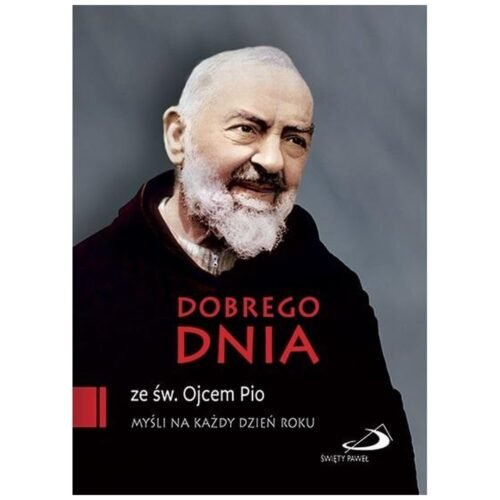 Dobrego dnia ze św. Ojcem Pio