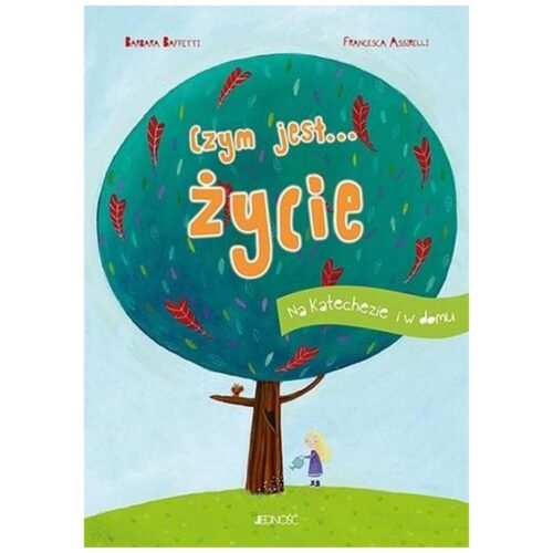 Czym jest... życie. Na katechezie i w domu