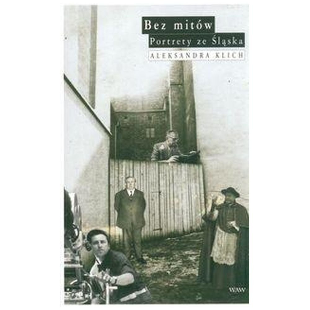 Bez mitów. Portrety ze śląska