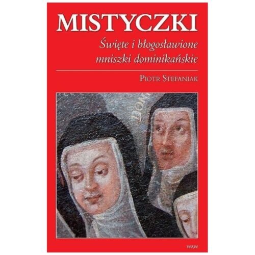 Mistyczki Święte i błogosławione mniszki..