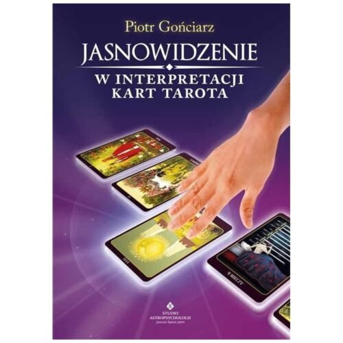 Jasnowidzenie w interpretacji kart Tarota