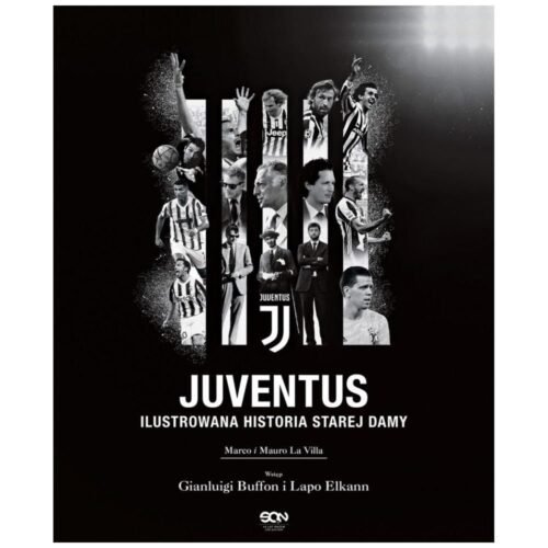 Juventus. Ilustrowana historia Starej Damy