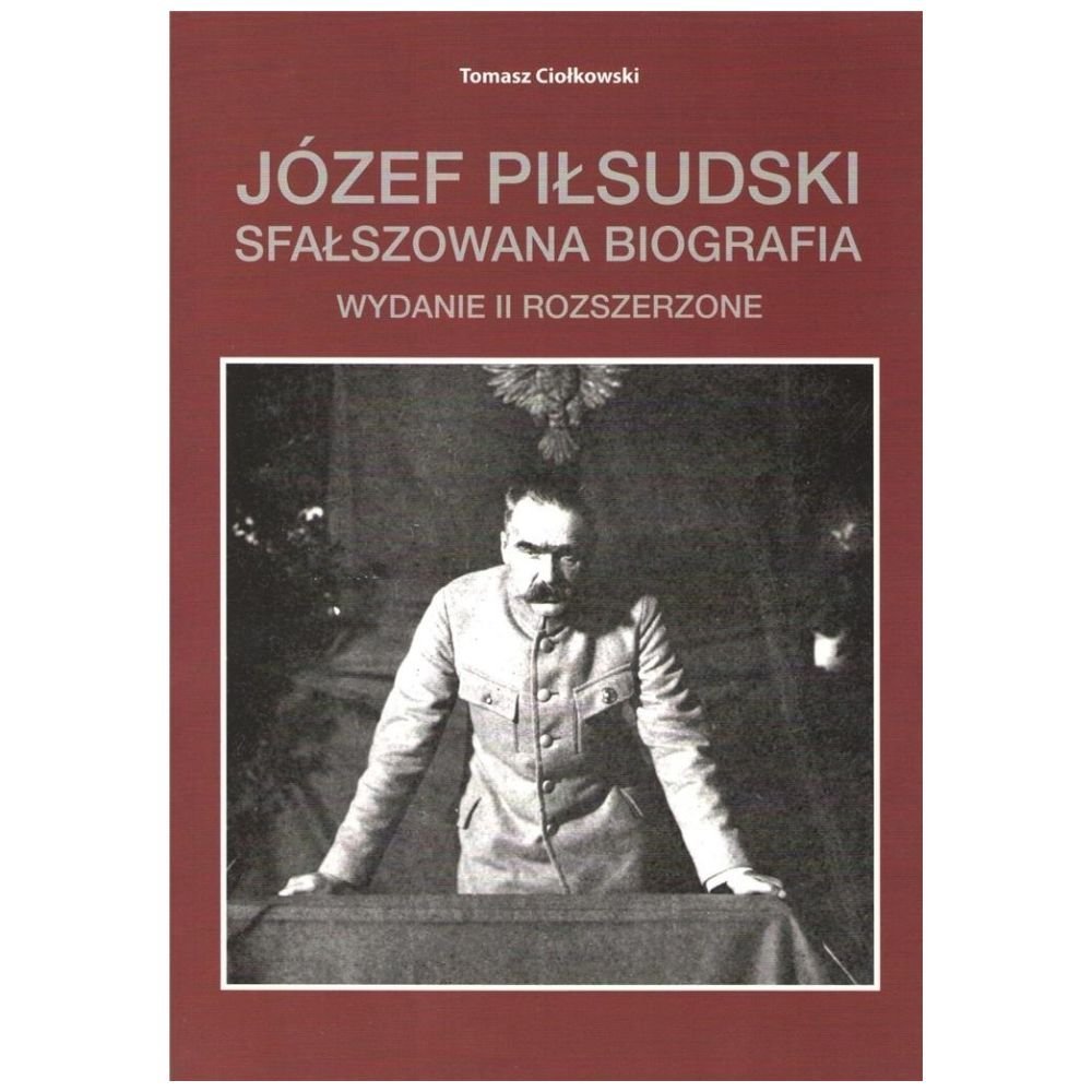 Józef Piłsudski Sfałszowana biografia w.2