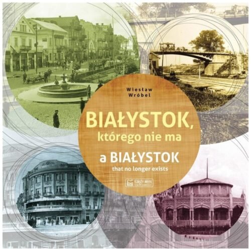 Białystok, którego nie ma