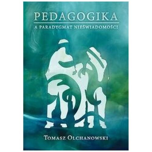 Pedagogika a paradygmat nieświadomości