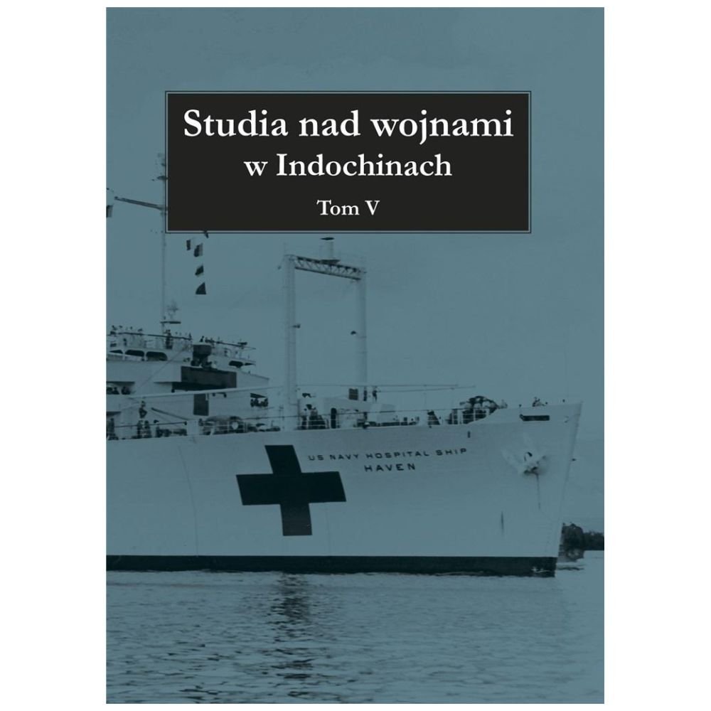 Studia nad wojnami w Indochinach T.5
