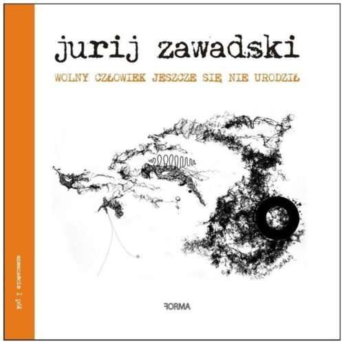 Wolny człowiek jeszcze się nie urodził