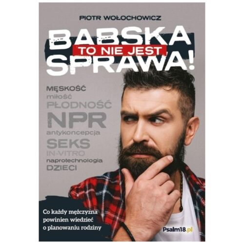 To nie jest babska sprawa!
