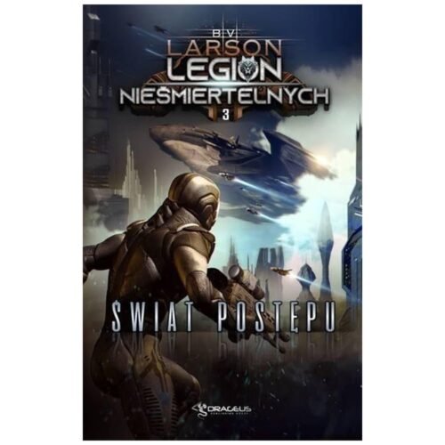 Legion Nieśmiertelnych T.3 Świat Postępu