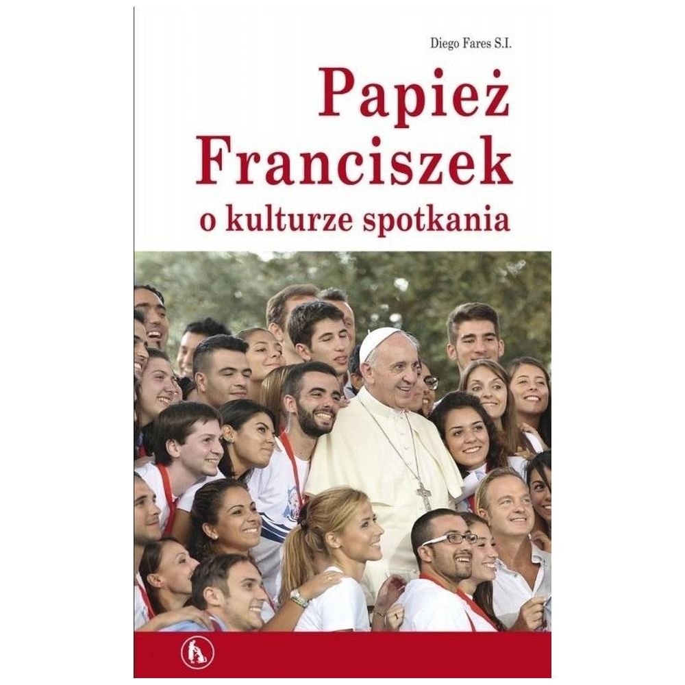 Papież Franciszek o kulturze spotkania