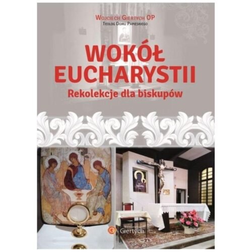 Wokół Eucharystii Rekolekcje dla Biskupów