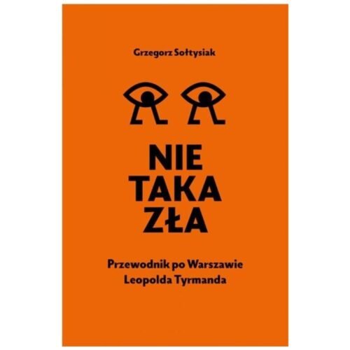 Nie taka zła. Przewodnik po Warszawie L. Tymanda