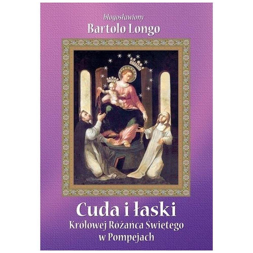 Cuda i łaski Królowej Różańca Świętego... BR