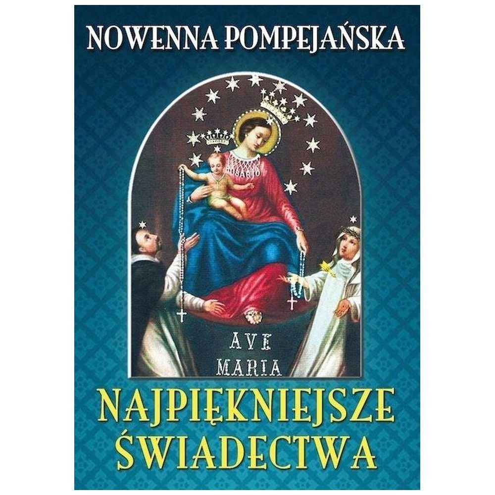 Nowenna pompejańska. Najpiękniejsze świadectwa