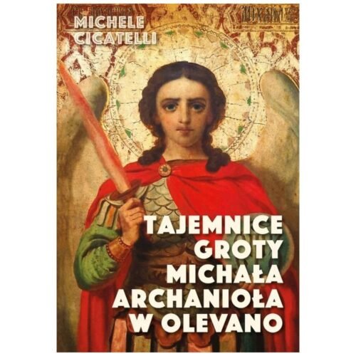 Tajemnice groty Michała Archanioła w Olevano