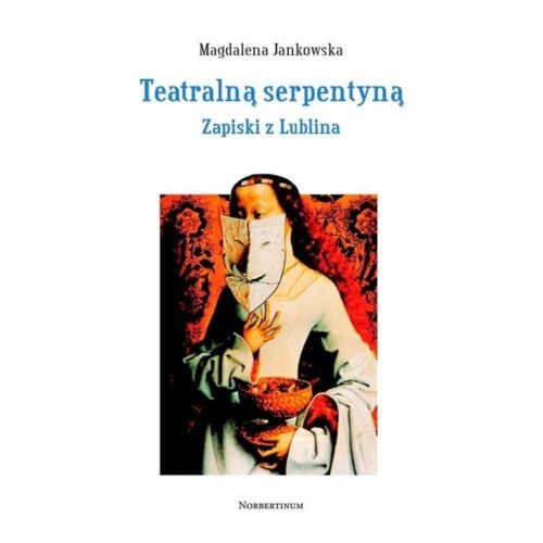 Teatralną serpentyną. Zapiski z Lublina