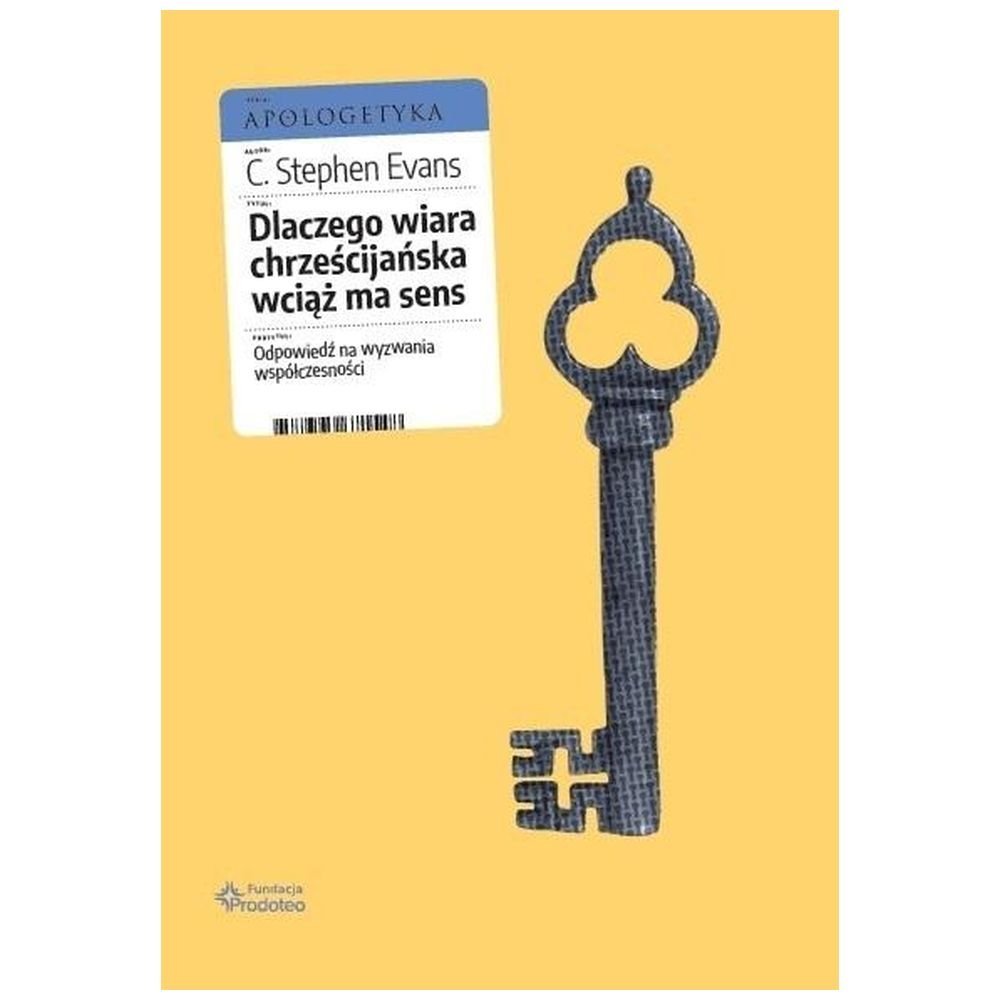 Dlaczego wiara chrześcijańska wciąż ma sens