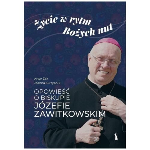Życie w rytm Bożych nut. Opowieść o biskupie...