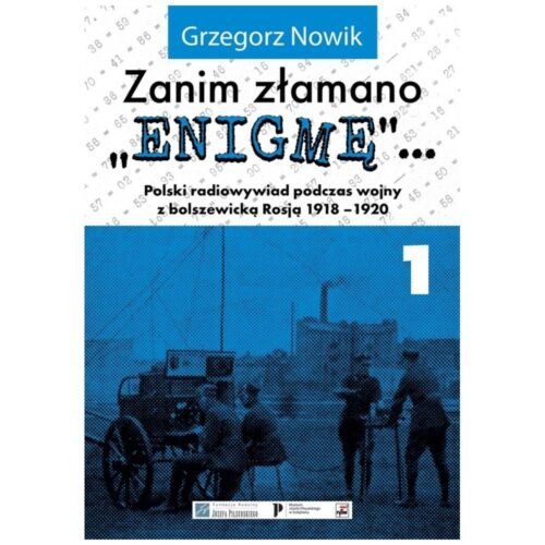 Zanim złamano "Enigmę"... cz.1 Polski radiowywiad
