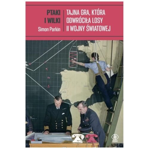 Ptaki i wilki. Tajna gra, która odwróciła losy...