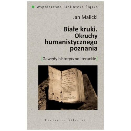 Białe kruki. Okruchy humanistycznego poznania