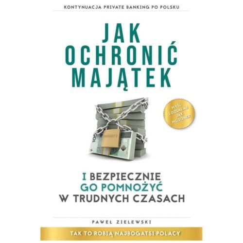 Jak ochronić majątek i bezpiecznie go pomnożyć...