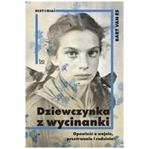 Dziewczynka z wycinanki. Opowieść o wojnie..