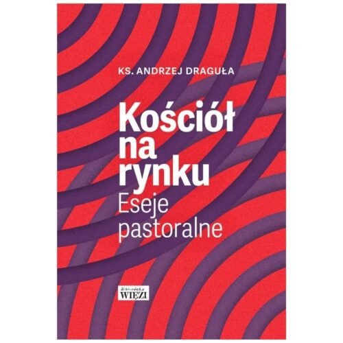 Kościół na rynku. Eseje pastoralne