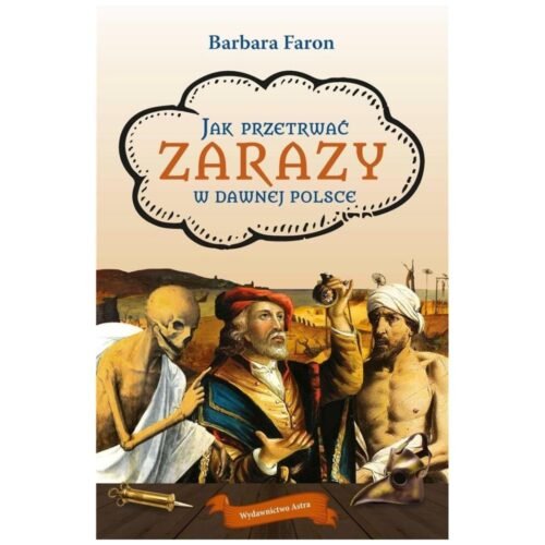 Jak przetrwac... Zarazy w dawnej Polsce