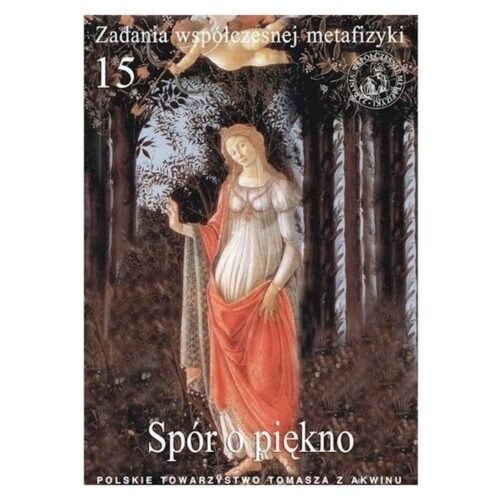 Zadania współczesnej metafizyki t.15 Spór o piękno