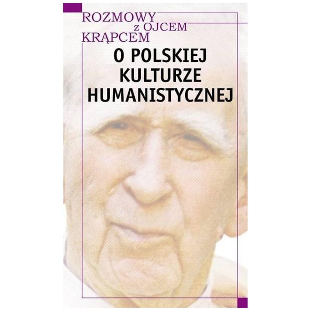 Rozmowy z o. Krąpcem. O polskiej kulturze human.
