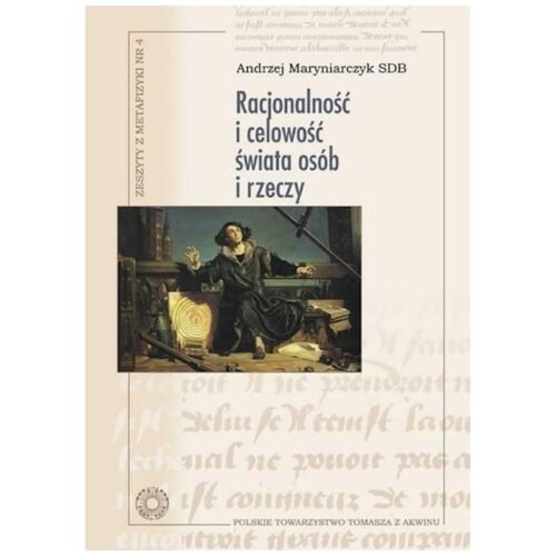 Racjonalność i celowość świata osób i rzeczy