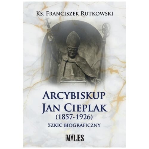 Arcybiskup Jan Cieplak (1857-1926)
