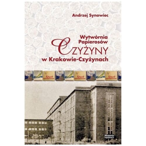 Wytwórnia Papierosów Czyżyny w Krakowie...