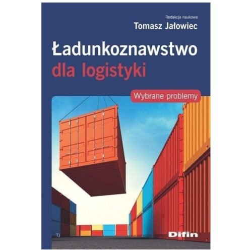 Ładunkoznawstwo dla logistykii. Wybrane problemy