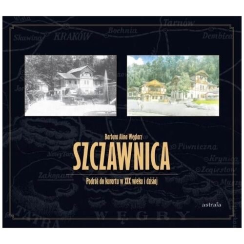 Szczawnica. Podróż do kurortu w XIX wieku i ...