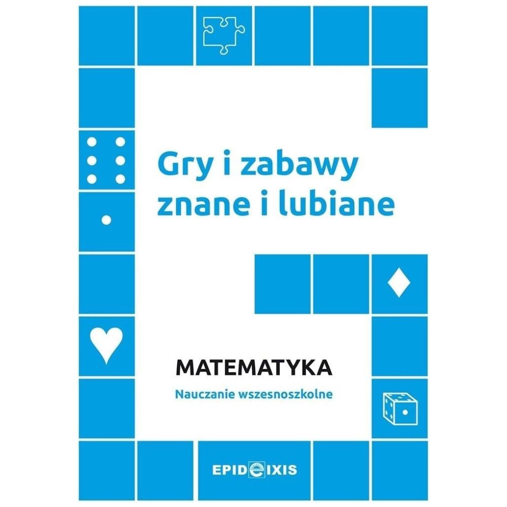 Gry i zabawy znane i lubiane Matematyka