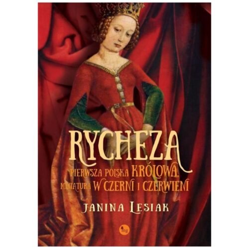 Rycheza, pierwsza polska królowa