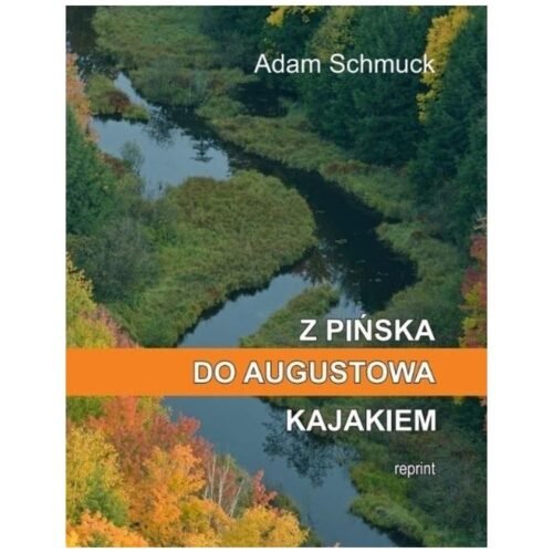 Z Pińska do Augustowa kajakiem