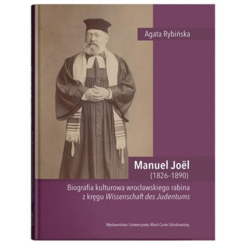 Manuel Joel (1826-1890). Biografia kulturowa...