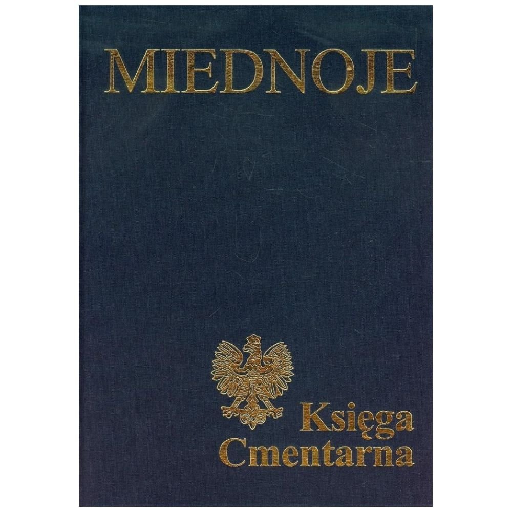 Miednoje. Księga Cmentarna T.1-2