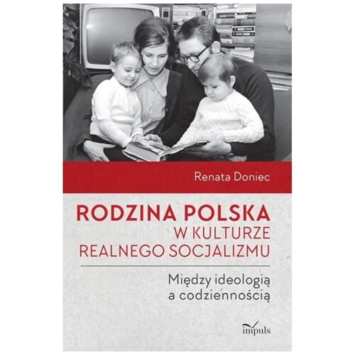 Rodzina polska w kulturze realnego socjalizmu...