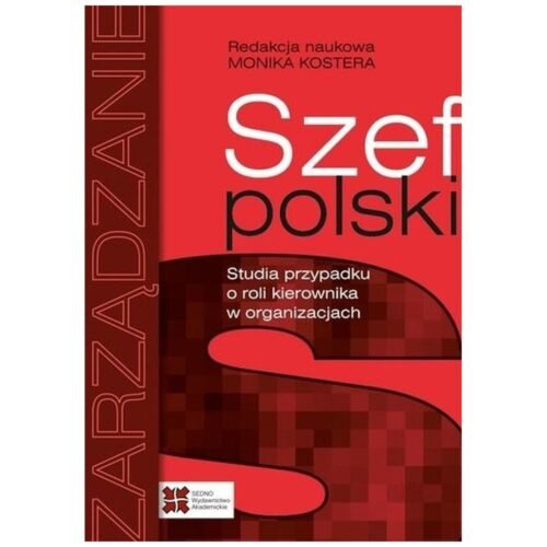 Szef polski. Studia przypadku o roli kierownika...